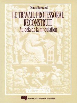cover image of Le travail professoral reconstruit